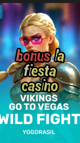 bonus la fiesta casino-fqqjrm9vrme7zzjgfjql.com